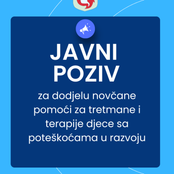 OBAVJEŠTENJE: Objavljen Javni poziv za dodjelu novčane pomoći za tretmane i terapije djece sa poteškoćama u razvoju